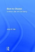 Born to Choose: Evolution, Self, and Well-Being