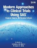Modern Approaches to Clinical Trials Using SAS: Classical, Adaptive, and Bayesian Methods