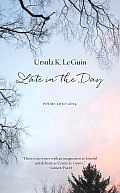 Late in the Day: Poems 2010-2014