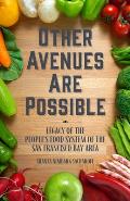 Other Avenues Are Possible Legacy of the Peoples Food System of the San Francisco Bay Area