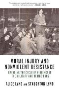Moral Injury & Nonviolent Resistance Breaking the Cycle of Violence in the Military & Behind Bars
