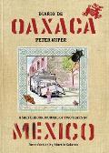 Diario de Oaxaca A Sketchbook Journal of Two Years in Mexico
