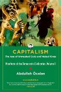 Capitalism: The Age of Unmasked Gods and Naked Kings (Manifesto of the Democratic Civilization, Volume II)