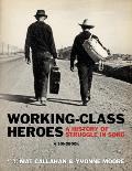 Working Class Heroes A History of Struggle in Song A Songbook