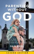 Parenting Without God How to Raise Moral Ethical & Intelligent Children Free from Religious Dogma