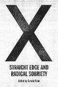 X Straight Edge & Radical Sobriety