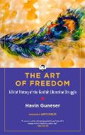 Art of Freedom A Brief History of the Kurdish Liberation Struggle