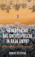 Facebooking the Anthropocene in Raja Ampat Technics & Civilization in the 21st Century