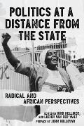 Politics at a Distance from the State Radical & African Perspectives