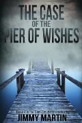 The Case of the Pier of Wishes: Book 4 in the Sam Cloudstone series by Jimmy Martin