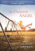 Unseen Angel A Mothers Story of Faith Hope & Healing After Sandy Hook