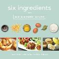 Six Ingredients with Six Sisters' Stuff: 100+ Fast and Easy Family Meals