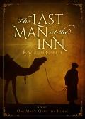 Last Man at the Inn One Mans Quest to Believe