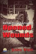 Opened Wounds: The Case Files of Sam Flanagan