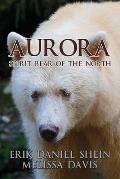 Aurora: Spirit Bear of the North