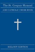 The St. Gregory Hymnal and Catholic Choir Book. Singers Ed. Melody Ed.: Hardback Edition