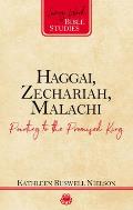 Haggai, Zechariah, Malachi: Pointing to the Promised King