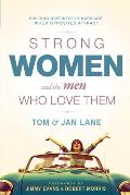Strong Women & the Men Who Love Them Building Happiness in Marriage When Opposites Attract