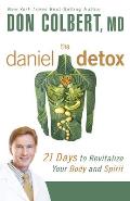 The Daniel Detox: 21 Days to Revitalize Your Body and Spirit