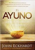 El Ayuno Para La Liberaci?n Y El Avance / Fasting for Breakthrough and Deliveran Ce