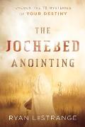 Jochebed Anointing Unlock the 15 Mysteries of Your Destiny