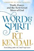 Word and Spirit: Truth, Power, and the Next Great Move of God
