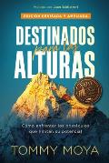 Destinados Para Las Alturas - REV / Destined for the Heights - Rev: C?mo Vivir C Onforme Al Dise?o Original de Dios Para Tu Vida