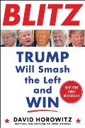 Blitz Trump Will Smash the Left & Win