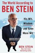 World According to Ben Stein Wit Wisdom & Even More Wit