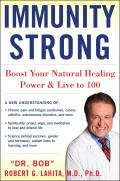 IMMUNITY STRONG Boost Your Bodys Natural Healing Power & Live to 100