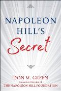 Napoleon Hills Secret Apply Napoleon Hills Success Principles in Your Life