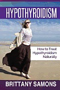 Hypothyroidism: How to Treat Hypothyroidism Naturally