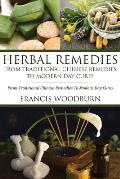 Herbal Remedies: From Traditional Chinese Remedies to Modern Day Cures: Using Herbal Cures to Help Common Ailments