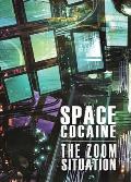 Zoom Situation Space Cocaine