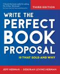 Write the Perfect Book Proposal 10 That Sold & Why