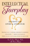 Intellectual Foreplay: A Book of Questions for Lovers and Lovers-To-Be