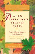 When Parkinson's Strikes Early: Voices, Choices, Resources and Treatment