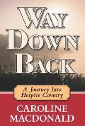 Way Down Back: A Journey Into Hospice Country
