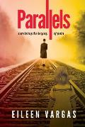 Parallels - surviving the legacy of pain