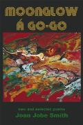 Moonglow ? Go-Go: new and selected poems