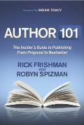 Author 101: The Insider's Guide to Publishing from Proposal to Bestseller