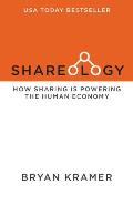 Shareology Using the Study of Sharing to Power Human Business