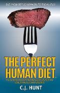 Perfect Human Diet The Simple Doctor Proven Solutions for the Health & Life You Deserve