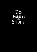Do Good Stuff: Journal (Black Cover)