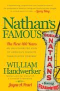 Nathans Famous The First 100 Years of Americas Favorite Frankfurter Company