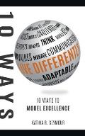 Live Differently!: 10 Ways To Model Excellence