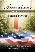 America: Dark Slide-Bright Future