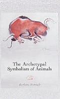 The Archetypal Symbolism of Animals: Lectures Given at the C.G. Jung Institute, Zurich, 1954-1958