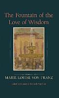 The Fountain of the Love of Wisdom: An Homage to Marie-Louise Von Franz