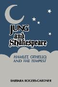 Jung and Shakespeare - Hamlet, Othello and the Tempest [Paperback]